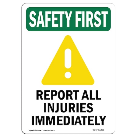 OSHA SAFETY FIRST Sign, Report All Injuries W/ Symbol, 14in X 10in Rigid Plastic